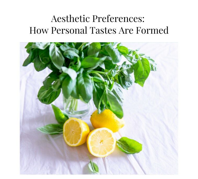 Aesthetic Preferences: How Personal Tastes are formed